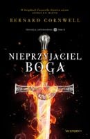 Nieprzyjaciel Boga. Trylogia arturiańska. Tom 2 Bernard Cornwell