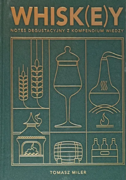 Whisk(e)y. Notes degustacyjny z kompedium wiedzy zdjęcie 1