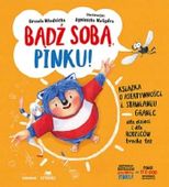 BĄDŹ SOBĄ PINKU! - KSIĄŻKA O ASERTYWNOŚCI I STAWIANIU GRANIC
