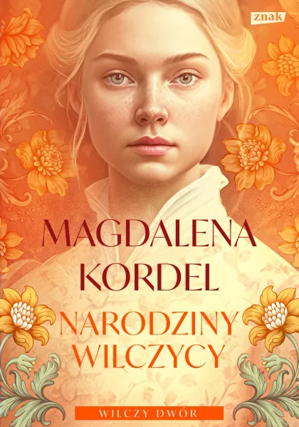 Wilczy dwór. Tom II. Narodziny wilczycy zdjęcie 1