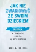 Jak nie zwariować ze swoim dzieckiem