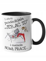 KUBEK czarny prezent na odejście pożegnanie koleżanki z pracy JEB_AĆ TO
