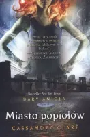 Dary Anioła. Tom 2. Miasto popiołów