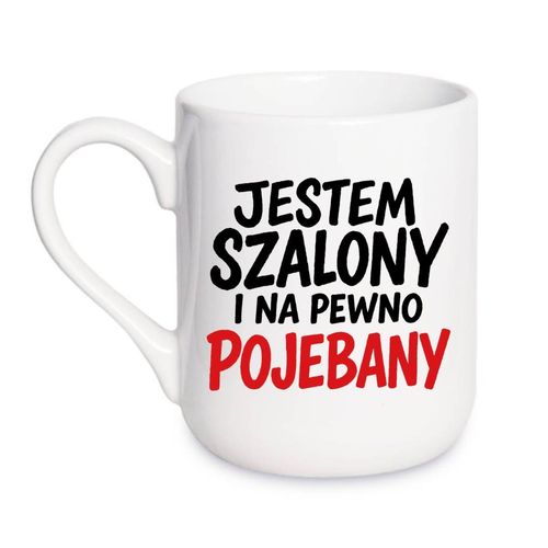 KUBEK „JESTEM SZALONY I NA PEWNO POJEBANY” Wzór - Elegant Coffee 330 ml na Arena.pl