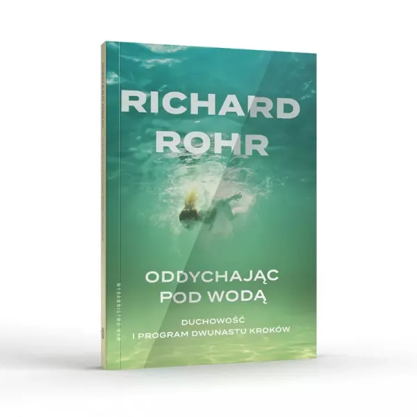 Oddychając Pod Wodą. Duchowość I Program Dwunastu Kroków zdjęcie 2