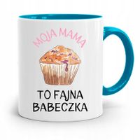 Kubek Błękitny Dla Mamy Moja Mama Fajna Babeczka Z Nadrukiem Ze Zdjęciem