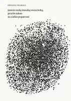 jestem małą muszką owocówką, przyleciałam na ciebie popatrzeć