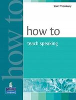 How to teach speaking Scott Thornbury