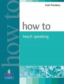 How to teach speaking Scott Thornbury