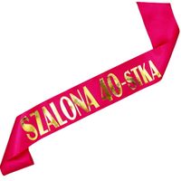 Fuksjowa szarfa ze złotym nadrukiem Szalona 40-stka