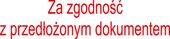 PIECZĄTKA automatyczna ZA ZGODNOŚĆ Z PRZEDŁOŻONYM DOKUMENTEM twój napis