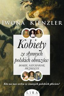 Kobiety ze słynnych polskich obrazów. Kienzler Iwona