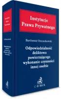 Odpowiedzialność deliktowa powierzającego wykonanie czynności innej osobie