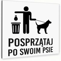 Tabliczka NAPIS POSPRZĄTAJ PO SWOIM PSIE BIAŁA Tablica nierdzewna NADRUK UV