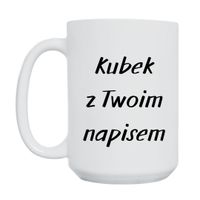 KUBEK Z TWOIM WŁASNYM NAPISEM Wzór - Duży 450 ml