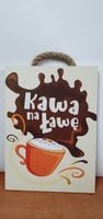 tabliczka/obraz do zawieszenia 20x15 kawa na ławę