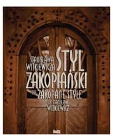 Styl zakopiański Stanisława Witkiewicza Teresa Jabłońska