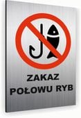 Tabliczka znak informacyjny 40x30 Srebrna ZAKAZ POŁOWU RYB Nierdzewna