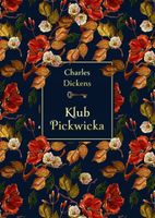 KLUB PICKWICKA (ELEGANCKA EDYCJA) CHARLES DICKENS