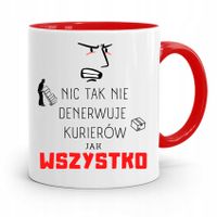 Kubek Czerwony Dla Kuriera Wszystko Denerwuje Z Nadrukiem Ze Zdjęciem