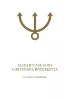 Alchemiczne Gody Chrystiana Różokrzyża. Tom 2