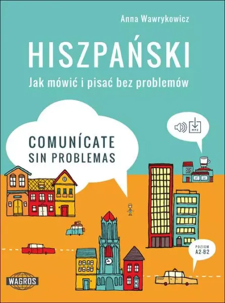 Hiszpański. Jak mówić i pisać bez problemów. Comunicate sin problemas zdjęcie 1