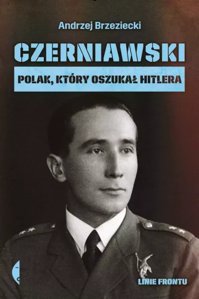 Czerniawski. Polak, który oszukał Hitlera zdjęcie 1
