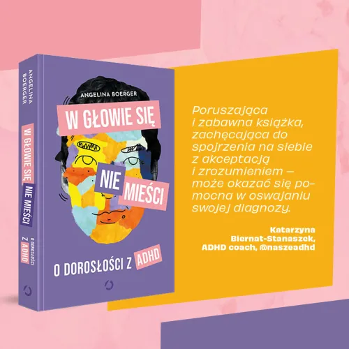 W głowie się nie mieści. O dorosłości z ADHD na Arena.pl