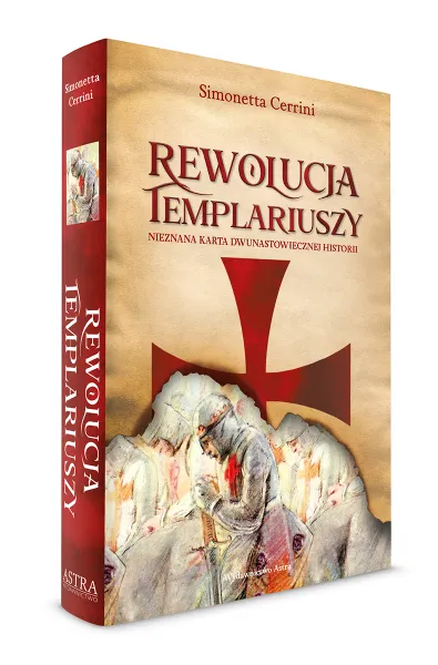 Rewolucja Templariuszy. Nieznana Karta Dwunastowiecznej Historii zdjęcie 2