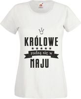 KOSZULKA prezent KRÓLOWE RODZĄ SIĘ W MAJU miesiąc