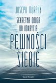 Sekretna droga do odkrycia pewności siebie (wyd. p