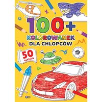 100+ kolorowanek: dla chłopców. malowanki dla dzieci