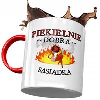 Kubek Czerwony Dla Sąsiadki Piekielnie Dobra Kubek Z Nadrukiem Ze Zdjęciem