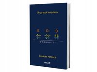 KOD. UKRYTY JĘZYK KOMPUTERÓW W. 2 CHARLES PETZOLD