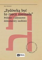 "Żydówką być to rzecz niemała Sara Schenirer