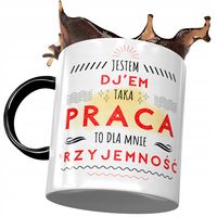 Kubek Czarny Dla Dj'a Taka Praca To Przyjemność Z Nadrukiem Ze Zdjęciem