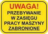 Naklejki na maszyny piktogram przebywanie w zasięgu maszyny zabronione