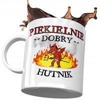 Kubek Dla Hutnika Piekielnie Dobry Hutnik Z Nadrukiem Ze Zdjęciem