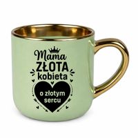 Mama - złota kobieta o złotym sercu - kubek elegancki na prezent zielony