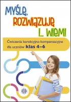 Myślę, rozwiązuję i wiem. Ćwiczenia dla klas 4-6