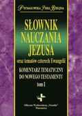 Słownik Nauczania Jezusa oraz tematów czterech Ewangelii Praca zbiorowa