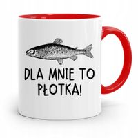 Kubek Czerwony Wędkarza Dla Mnie To Płotka Prezent Z Nadrukiem Ze Zdjęciem