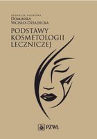 PODSTAWY KOSMETOLOGII LECZNICZEJ DOMINIKA WCISŁO-DZIADECKA