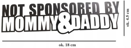 Naklejka na Samochód Nie sponsorowane przez Mamę i Tatę ! Mami synek Pizduś na Arena.pl