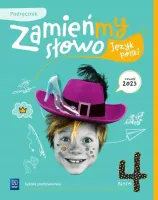 Zamieńmy słowo. Język polski. Szkoła podstawowa klasa 4. Podręcznik. WSiP