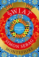 Świat. Historia rodzinna (tom 1) Simon Sebag Montefiore