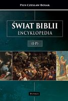 Świat Biblii I-P. Encyklopedia Czesław Bosak Pius