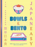 JapanEasy Bowls & Bento: Simple and Satisfying Japanese Recipes for All Da…