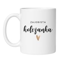 KUBEK "ZAJEBISTA KOLEŻANKA"