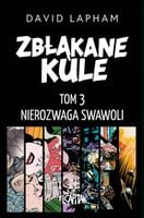 Zbłąkane kule T.3 Nierozwaga swawoli - David Lapham